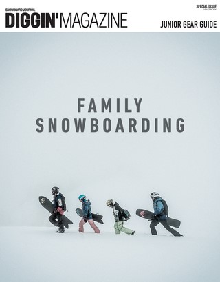 Diggin’MAGAZINE（ディギンマガジン） SPECIAL ISSUE FAMILY SNOWBOARDING