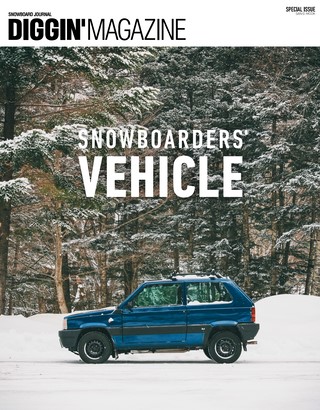 Diggin’MAGAZINE（ディギンマガジン）SPECIAL ISSUE SNOWBOARDERS’ VEHICLE